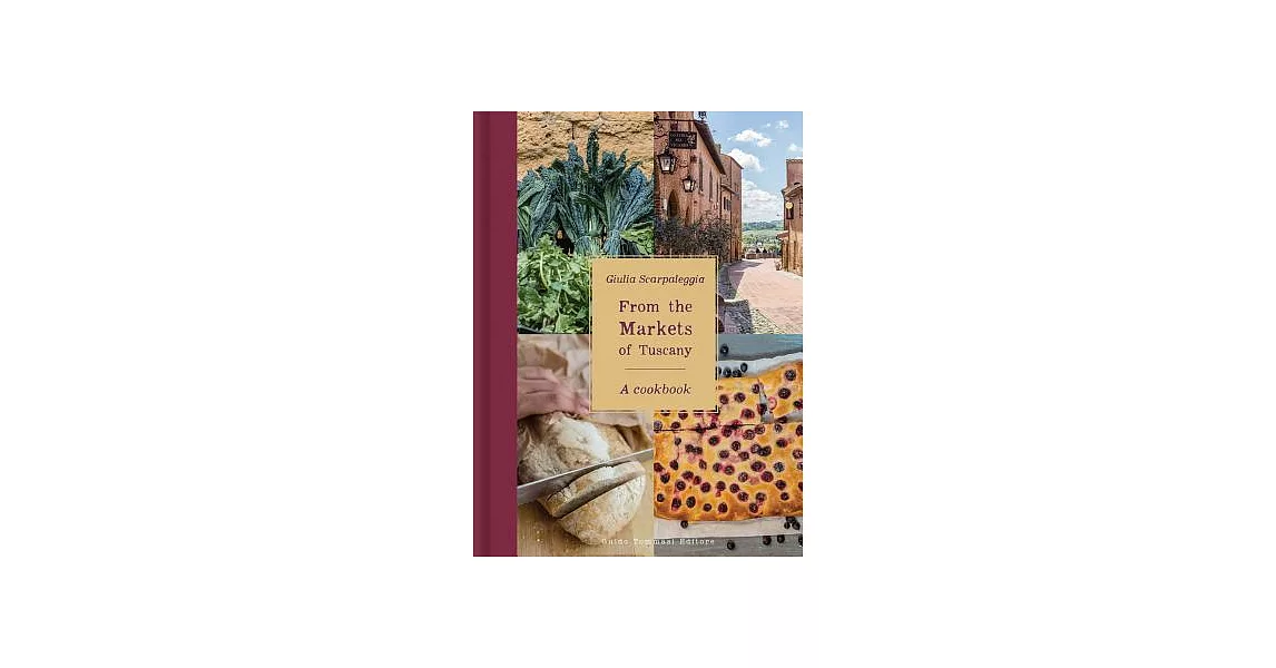 From the Markets of Tuscany: A Cookbook | 拾書所