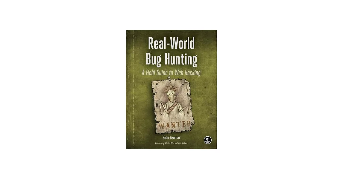 Real-world Bug Hunting: A Field Guide to Web Hacking | 拾書所