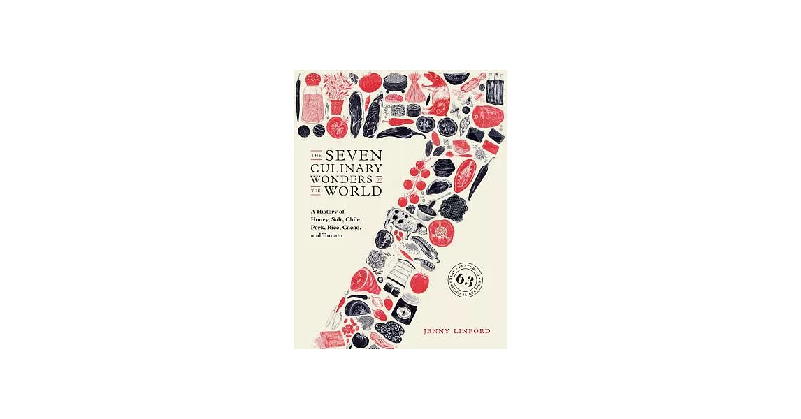 The Seven Culinary Wonders of the World: A History of Honey, Salt, Chile, Pork, Rice, Cacao, and Tomato | 拾書所