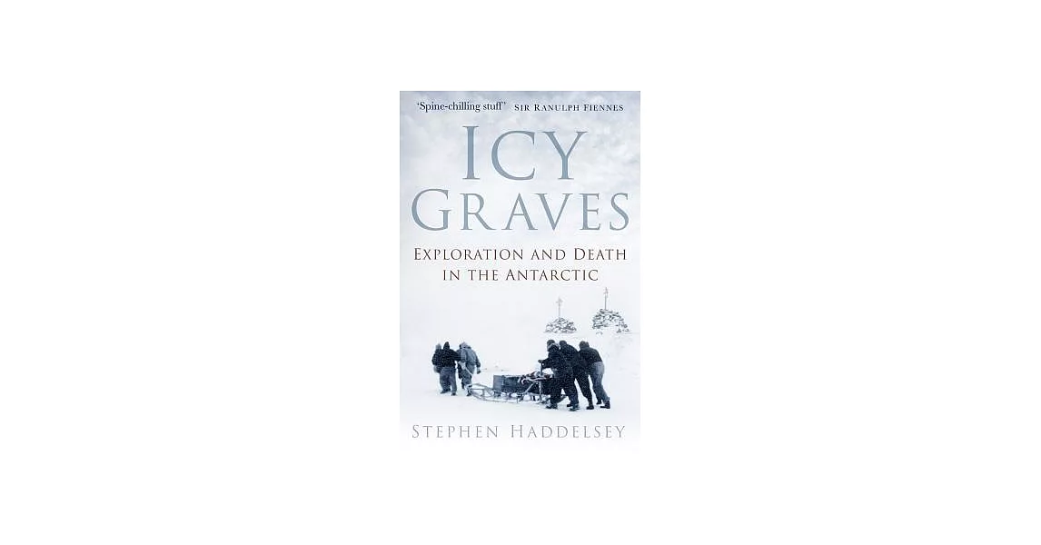 Icy Graves: Exploration and Death in the Antarctic | 拾書所