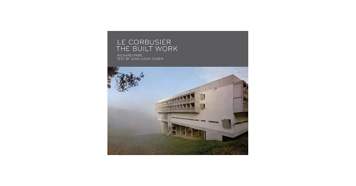Le Corbusier: The Built Work | 拾書所