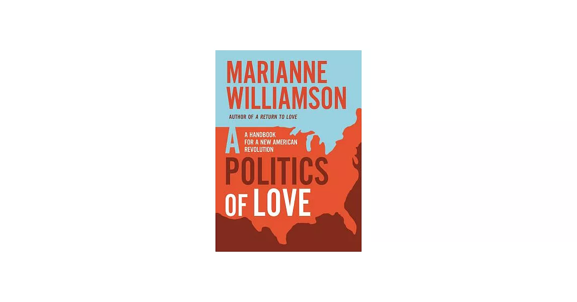 A Politics of Love: A Handbook for a New American Revolution | 拾書所