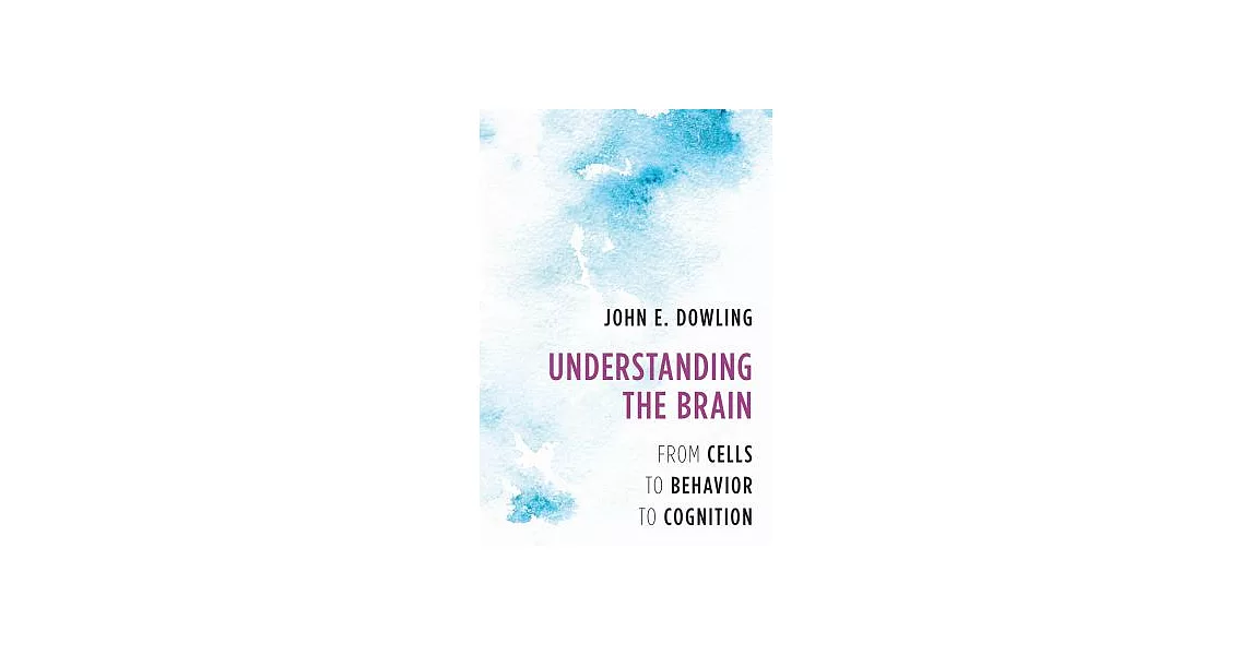 Understanding the Brain: From Cells to Behavior to Cognition | 拾書所