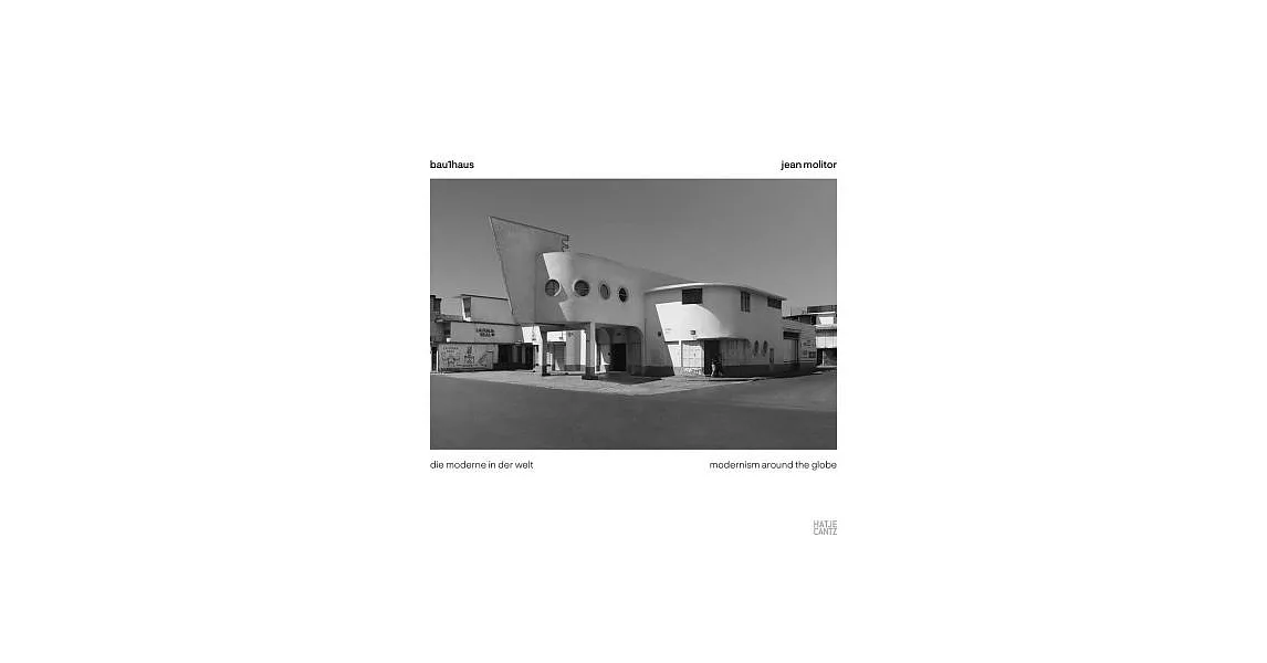 Jean Molitor: Bau1haus: Modernism Around the Globe | 拾書所