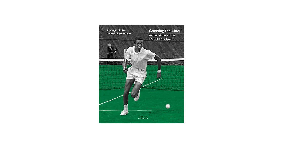 Crossing the Line: Arthur Ashe at the 1968 Us Open | 拾書所