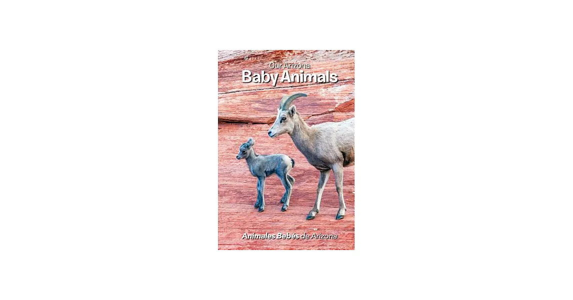 Our Arizona Baby Animals/ Animales Bebes de Arizona | 拾書所