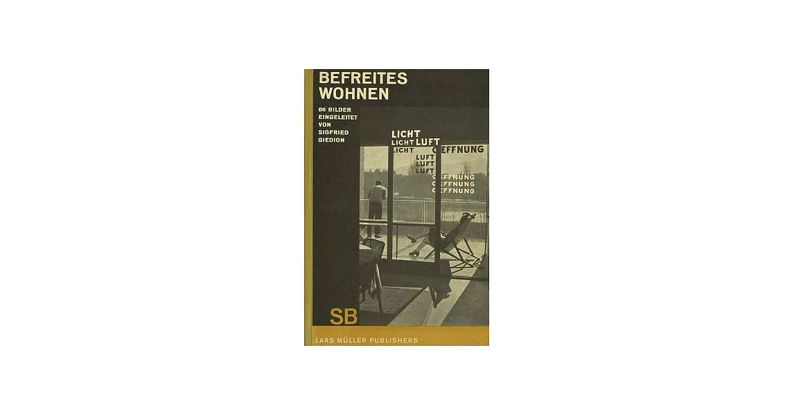 Sigfried Giedion: Befreites Wohnen / Liberated Dwelling | 拾書所