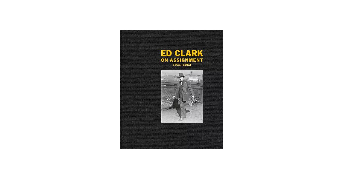 Ed Clark: On Assignment: 1931a 1962 | 拾書所