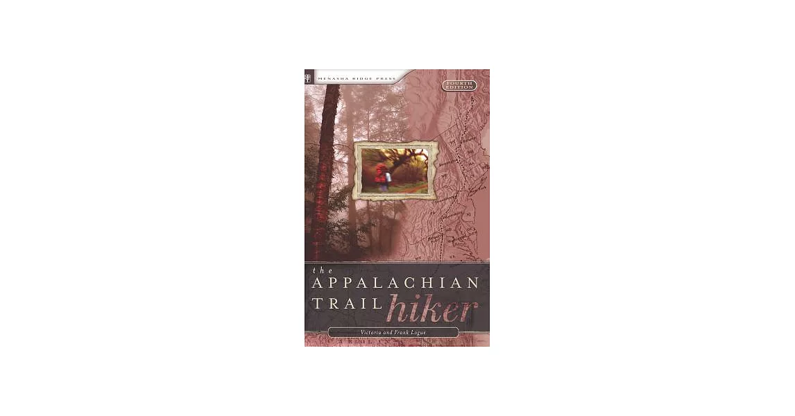 The Appalachian Trail Hiker: Trail-proven Advice for Hikes of Any Length | 拾書所