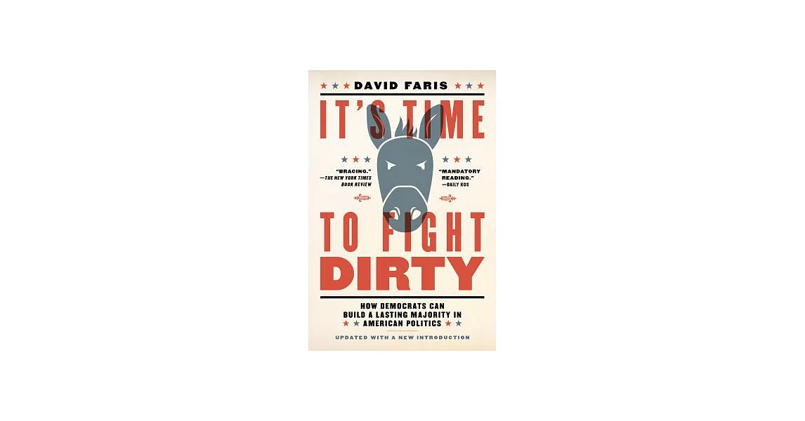 It’s Time to Fight Dirty: How Democrats Can Build a Lasting Majority in American Politics | 拾書所