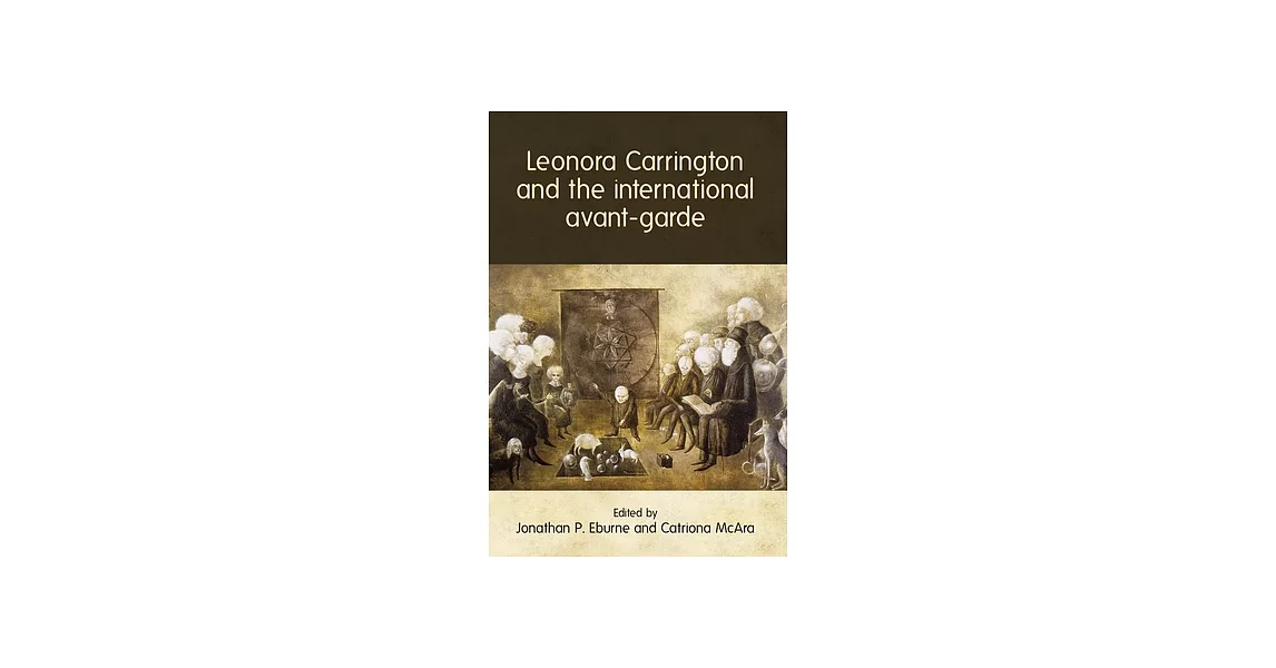 Leonora Carrington and the International Avant-Garde | 拾書所