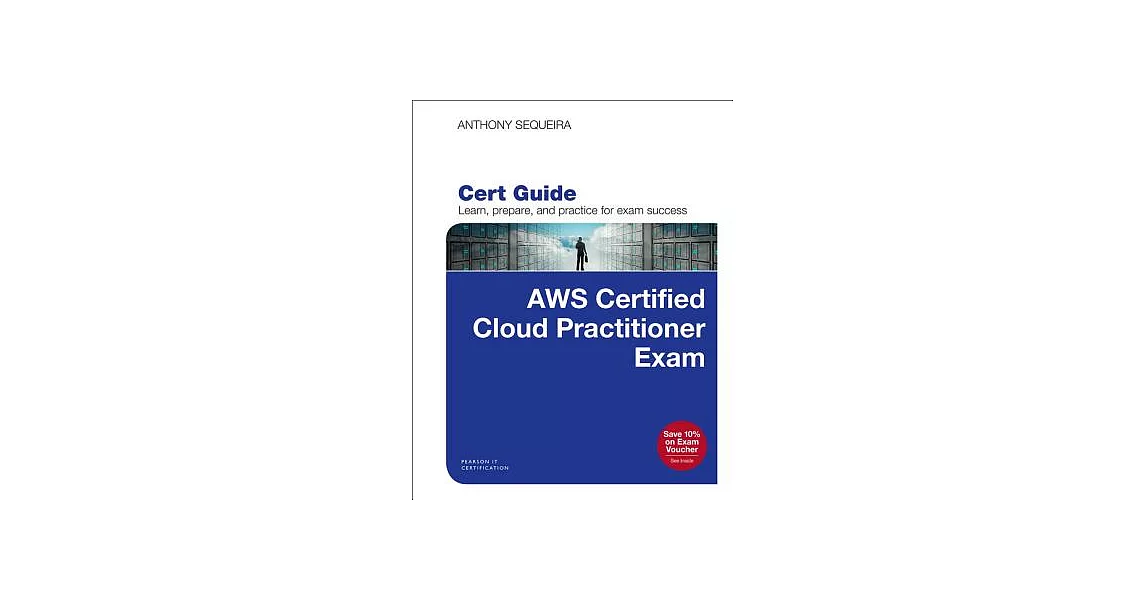 AWS Certified Cloud Practitioner (CLF-C01) Cert Guide | 拾書所
