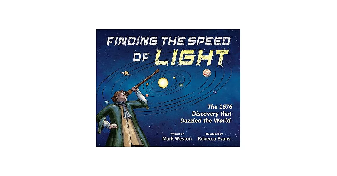 Finding the Speed of Light: The 1676 Discovery That Dazzled the World | 拾書所