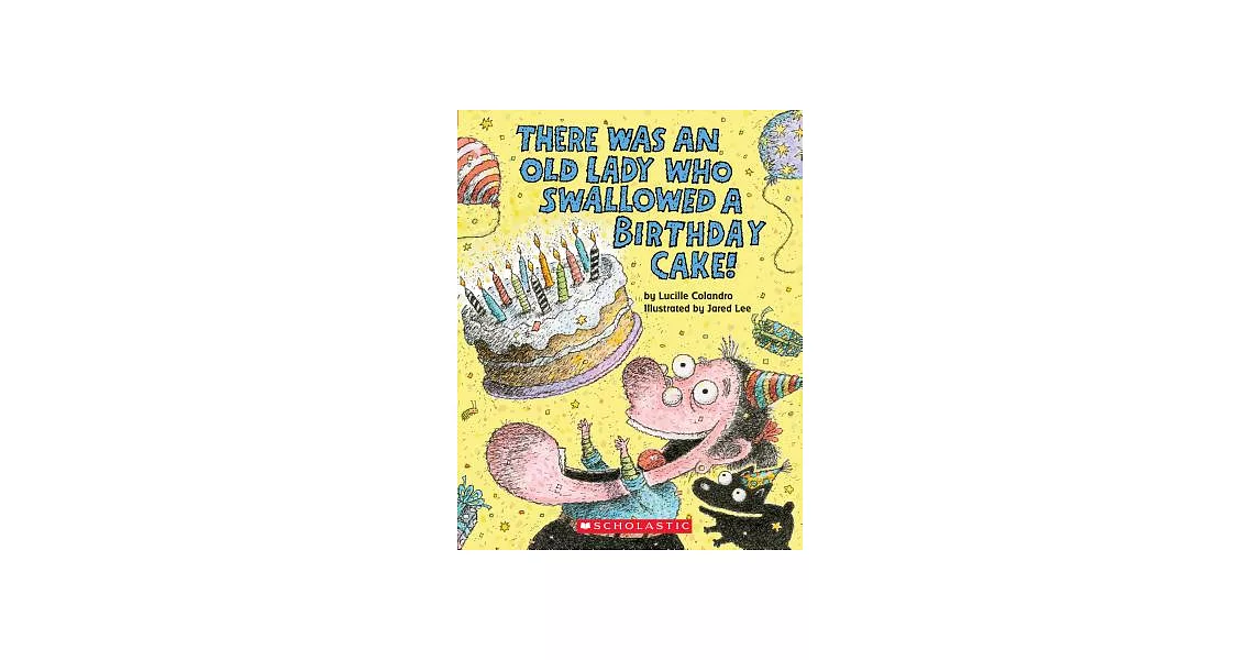 There Was an Old Lady Who Swallowed a Birthday Cake! | 拾書所