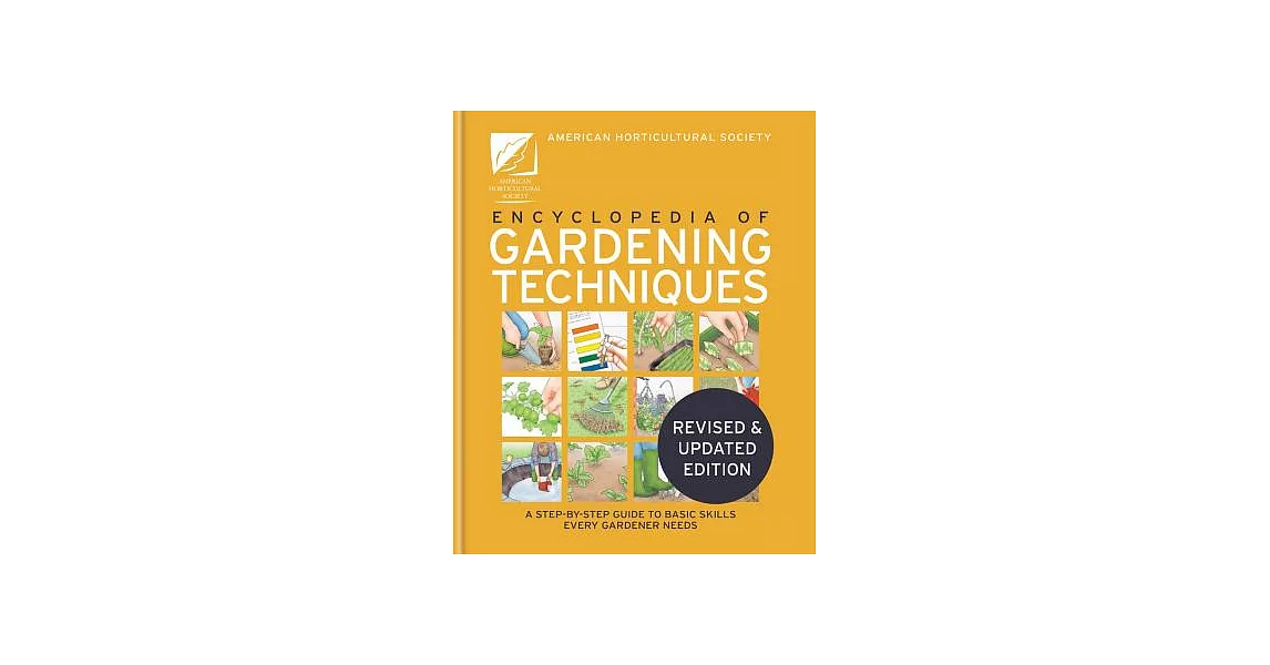 American Horticultural Society Encyclopedia of Gardening Techniques: A Step-by-Step Guide to Basic Skills Every Gardener Needs | 拾書所