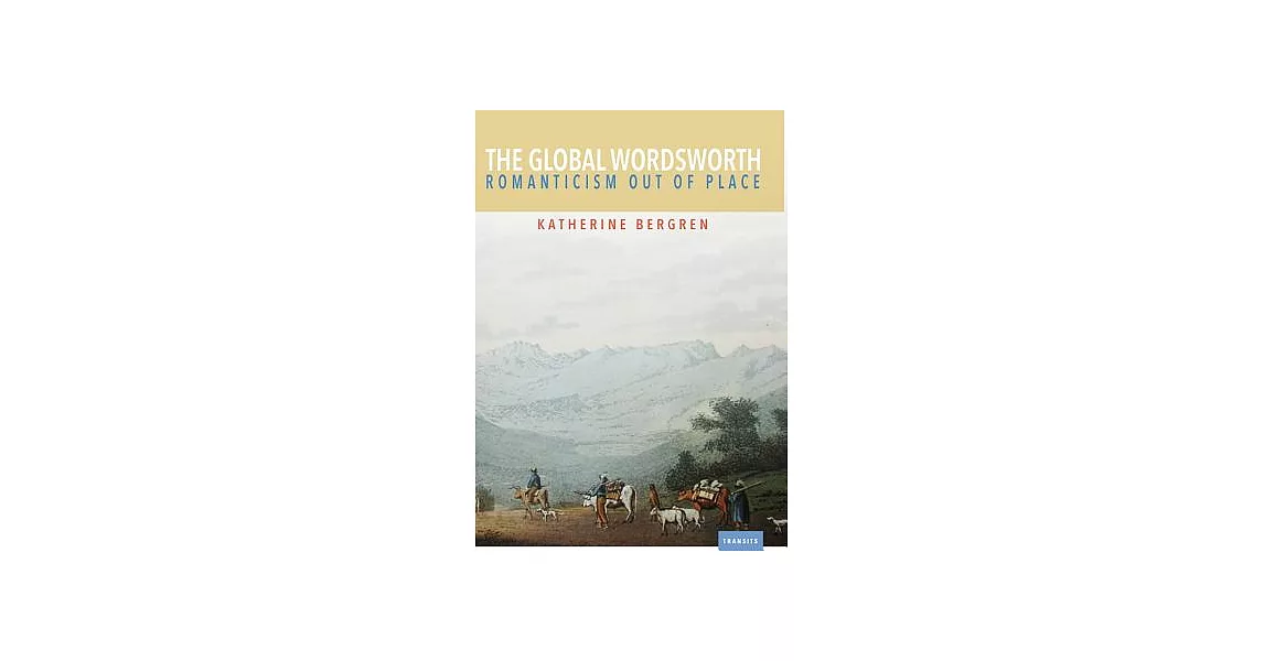 The Global Wordsworth: Romanticism Out of Place | 拾書所