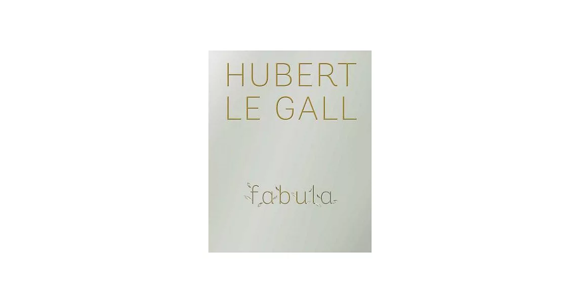 Hubert Le Gall: Fabula | 拾書所