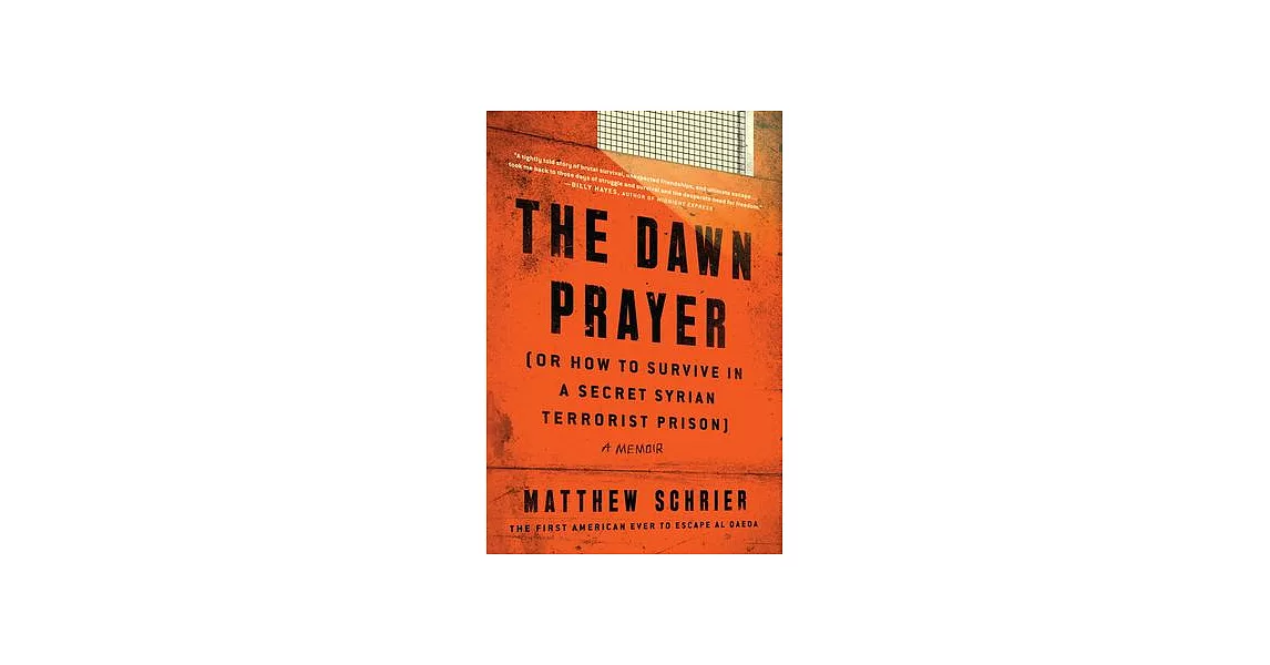 The Dawn Prayer: Or How to Survive in a Secret Syrian Terrorist Prison | 拾書所
