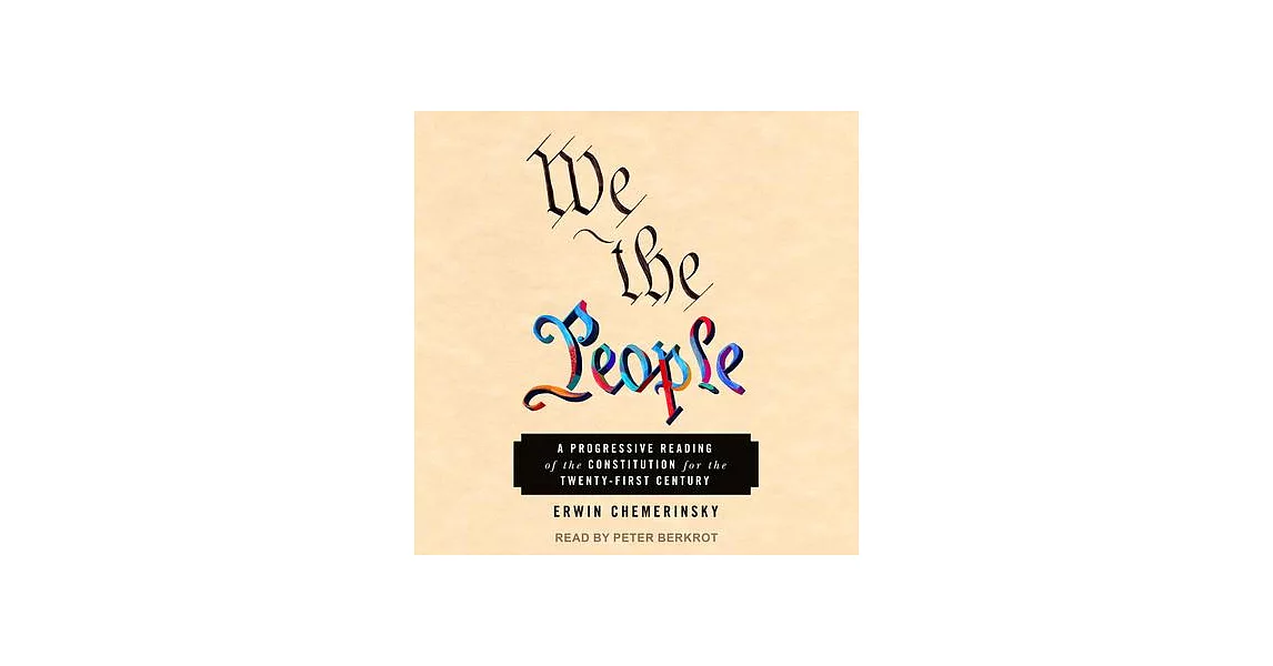 We the People: A Progressive Reading of the Constitution for the Twenty-first Century | 拾書所