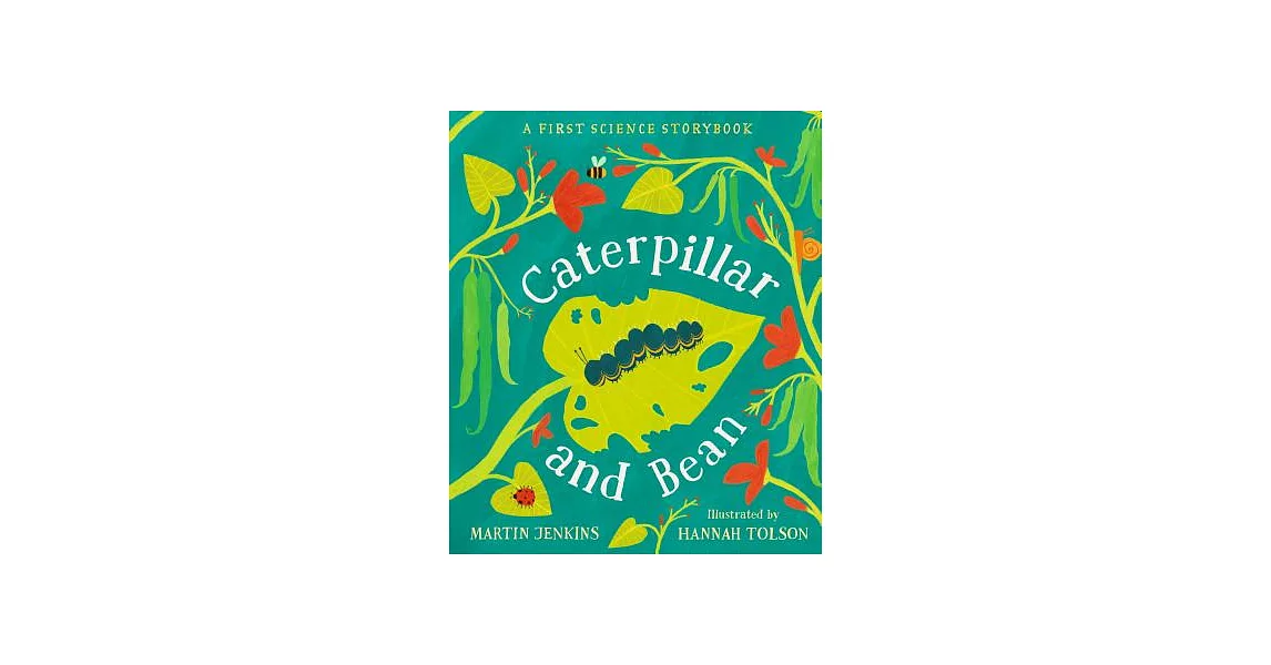 Caterpillar and Bean: A First Science Storybook | 拾書所