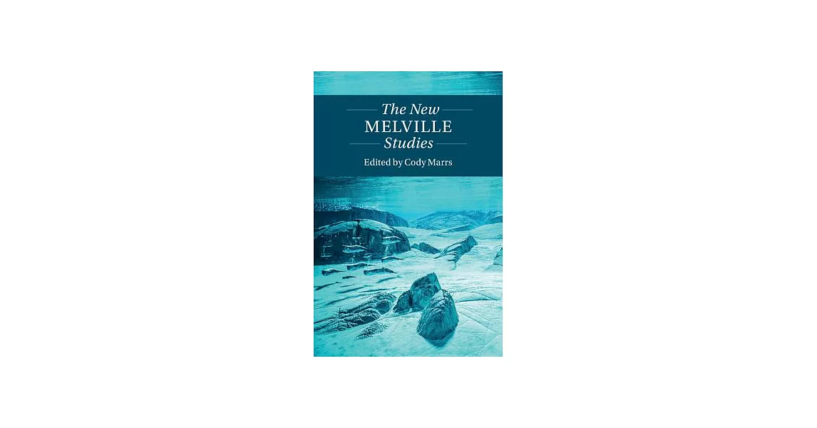 The New Melville Studies: Twenty-first Century Critical Revisions | 拾書所