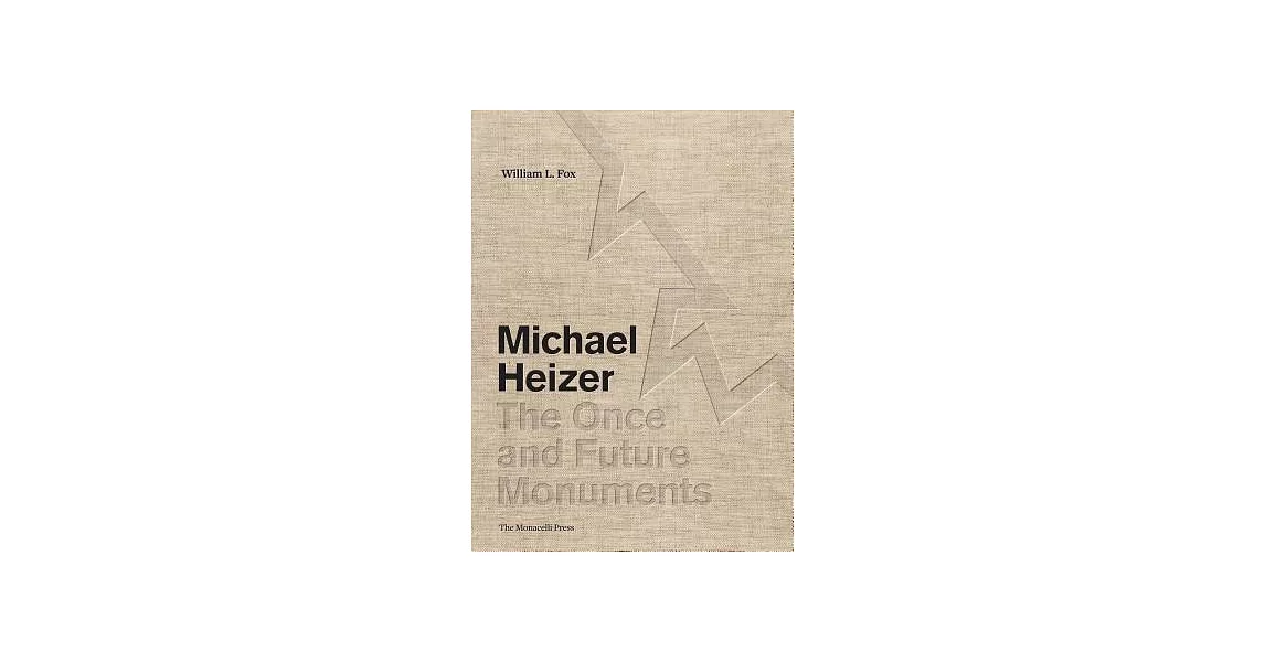 Michael Heizer: The Once and Future Monuments | 拾書所