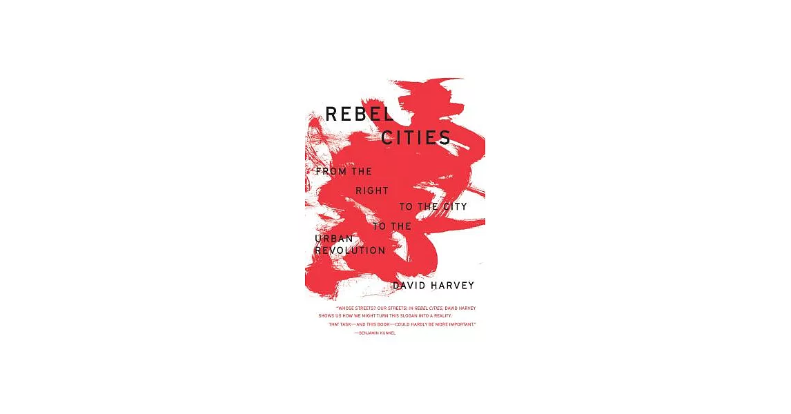 Rebel Cities: From the Right to the City to the Urban Revolution | 拾書所