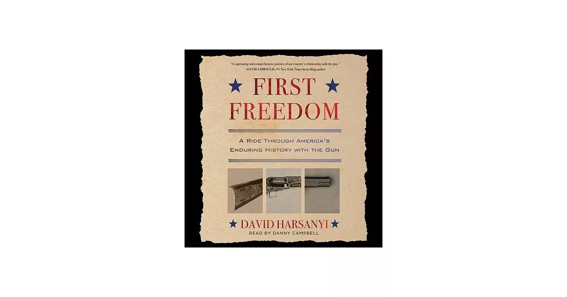First Freedom: A Ride Through America’s Enduring History with the Gun | 拾書所