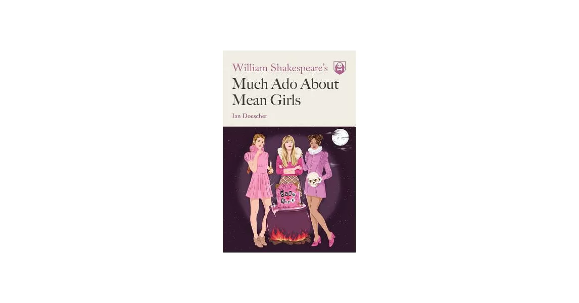 William Shakespeare’s Much ADO about Mean Girls | 拾書所