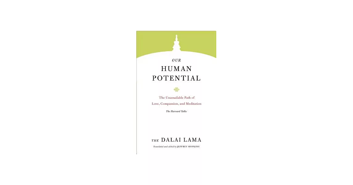 Our Human Potential: The Unassailable Path of Love, Compassion, and Meditation | 拾書所