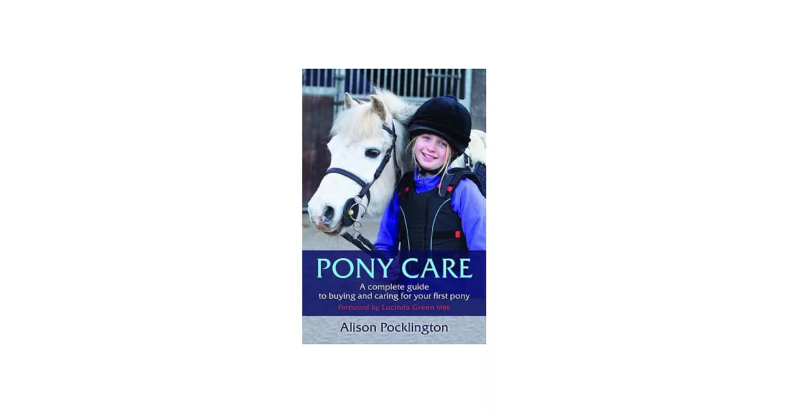 Pony Care: A complete guide to buying and caring for your first pony | 拾書所