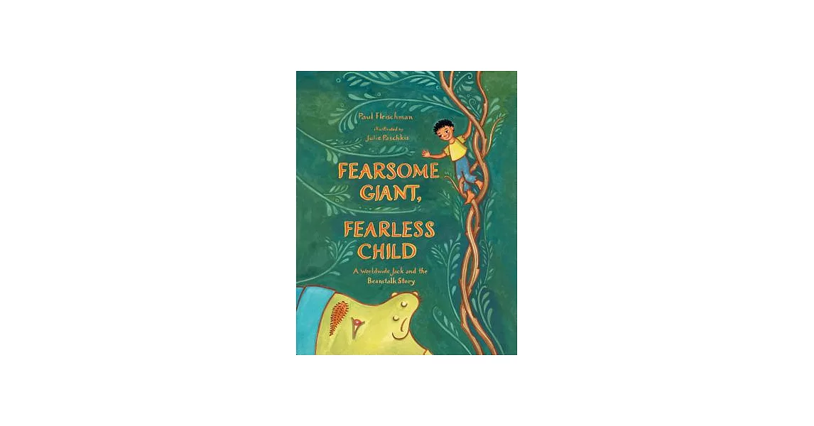 Fearsome Giant, Fearless Child: A Worldwide Jack and the Beanstalk Story | 拾書所