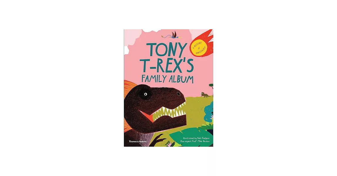 Tony T-Rex’s Family Album: A Dinosaur Family History | 拾書所