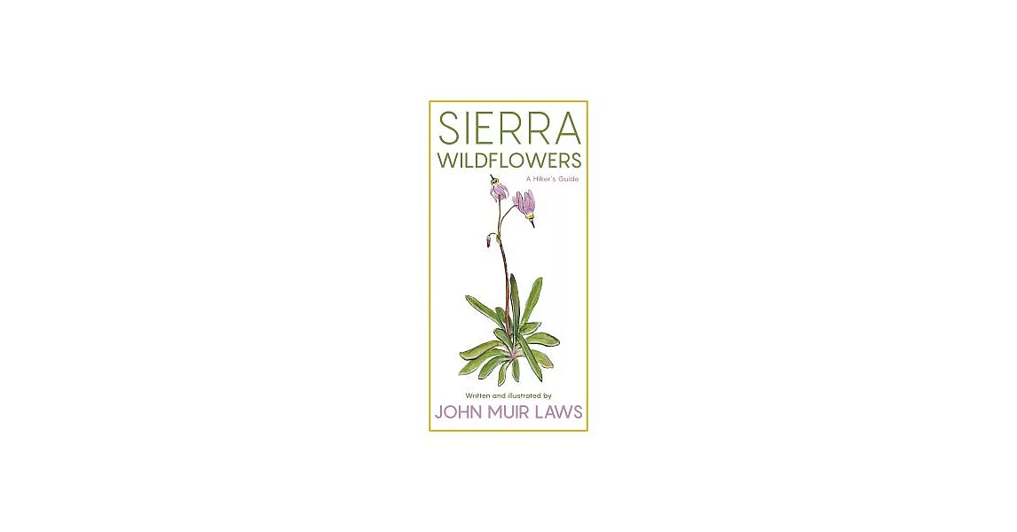 Sierra Wildflowers: A Hiker’s Guide | 拾書所