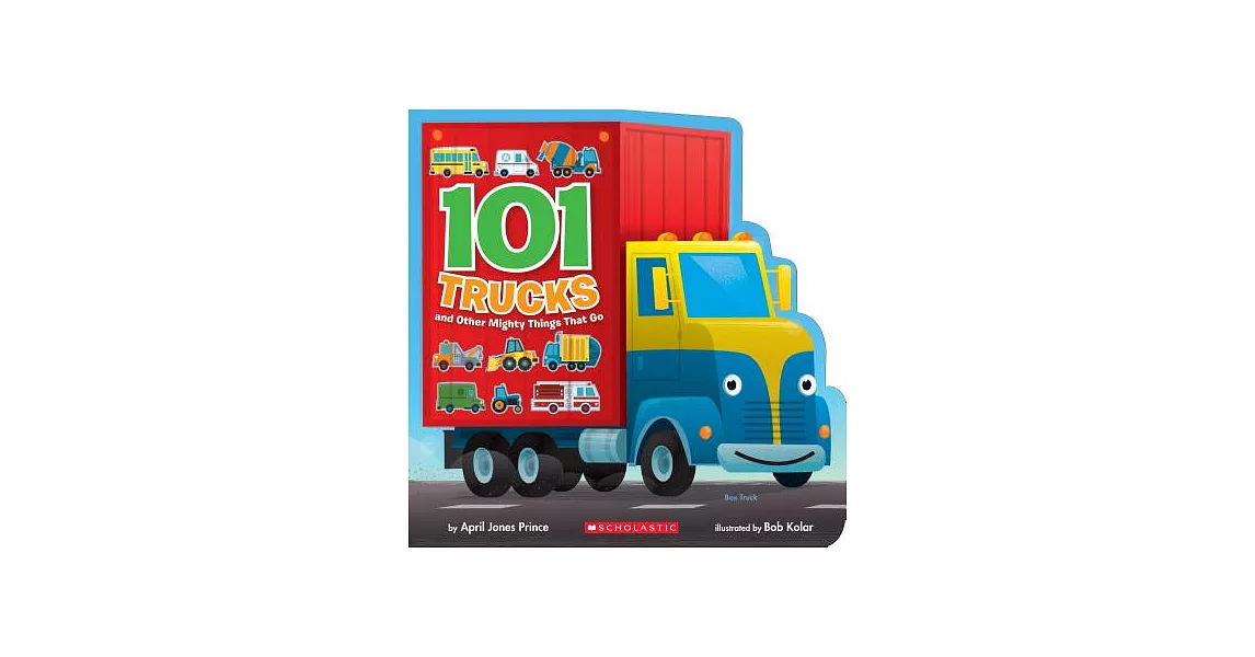 101 Trucks And Other Mighty Things That Go | 拾書所