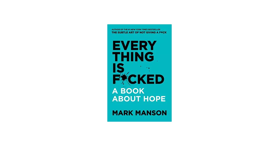 Everything Is F*cked: A Book About Hope | 拾書所