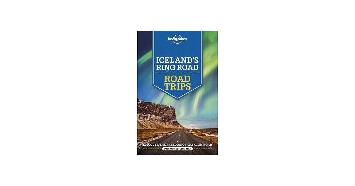 Lonely Planet Road Trips Iceland’s Ring Road | 拾書所