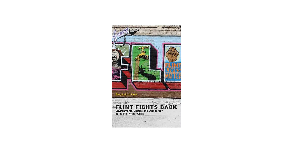 Flint Fights Back: Environmental Justice and Democracy in the Flint Water Crisis | 拾書所