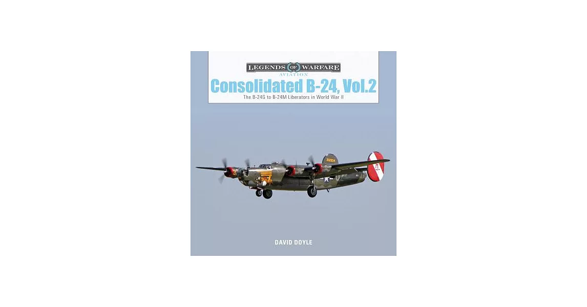 Consolidated B-24: The B-24G to B-24M Liberators in World War II | 拾書所