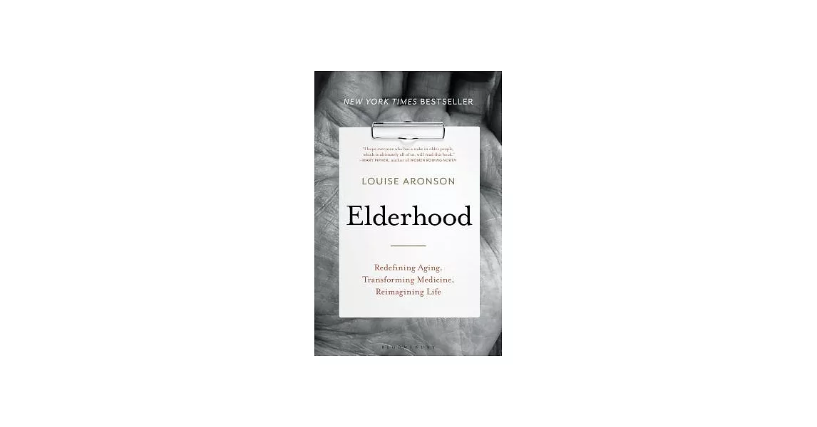Elderhood: Redefining Aging, Transforming Medicine, Reimagining Life | 拾書所