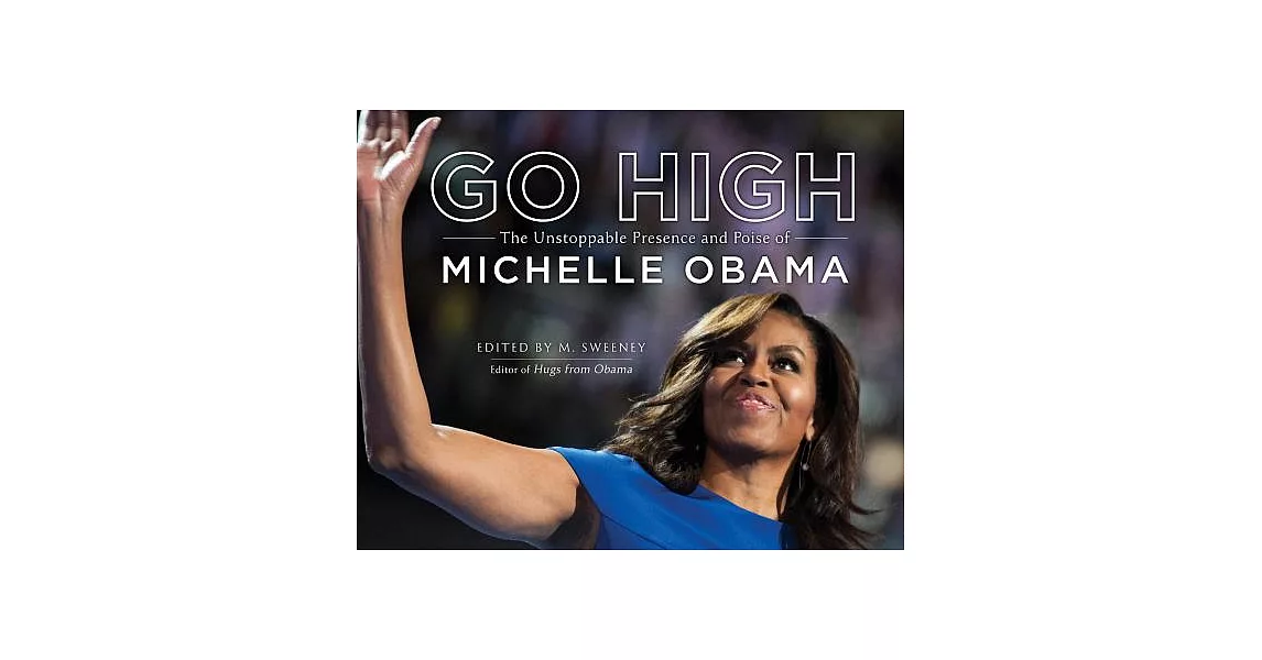Go High: The Unstoppable Presence and Poise of Michelle Obama | 拾書所