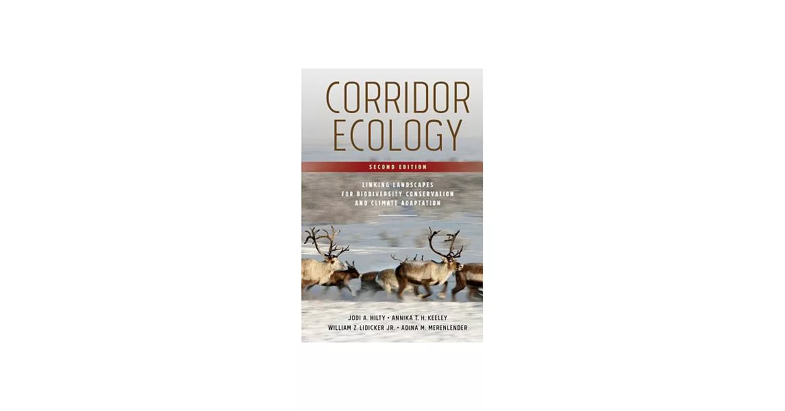 Corridor Ecology: Linking Landscapes for Biodiversity Conservation and Climate Adaptation | 拾書所