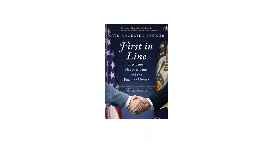 First in Line: Presidents, Vice Presidents, and the Pursuit of Power | 拾書所