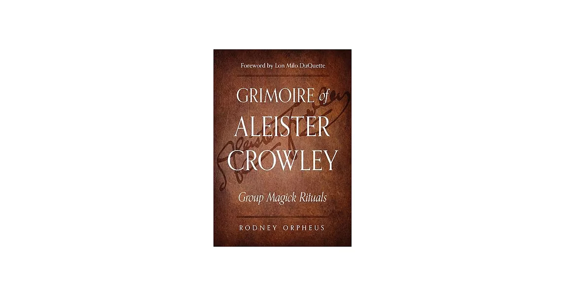 Grimoire of Aleister Crowley: Group Magick Rituals | 拾書所