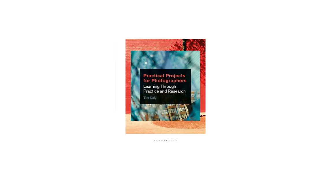 Practical Projects for Photographers: Learning Through Practice and Research | 拾書所