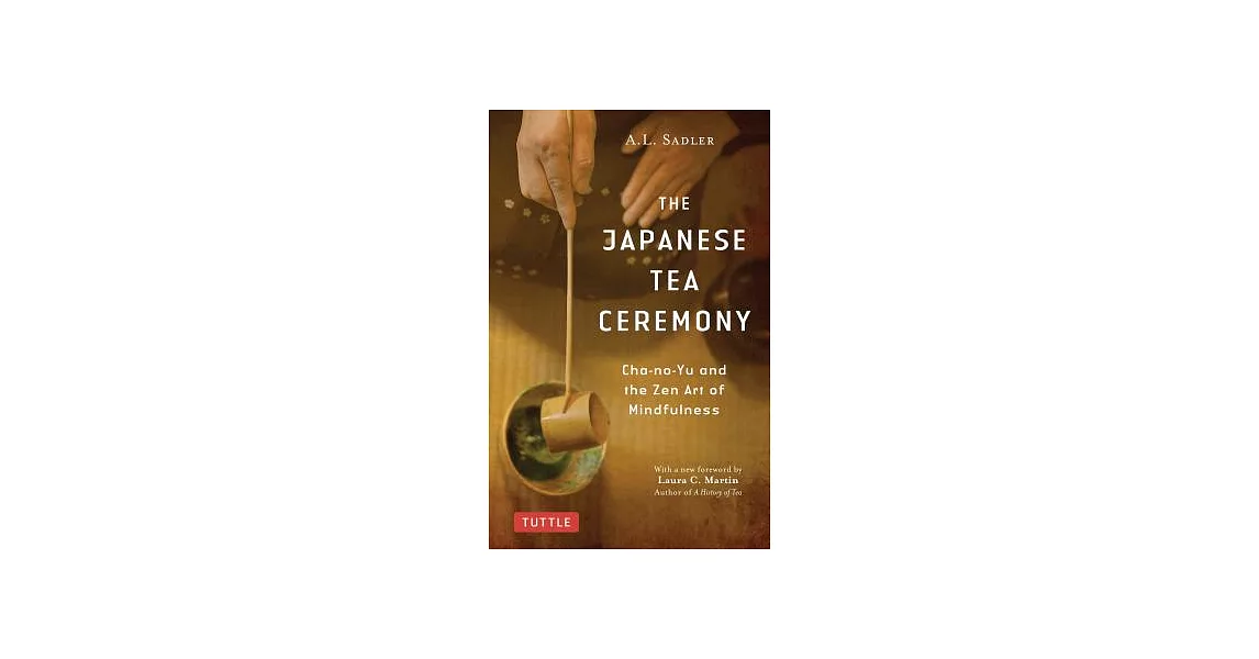 The Japanese Tea Ceremony: Cha-no-yu and the Zen Art of Mindfulness | 拾書所