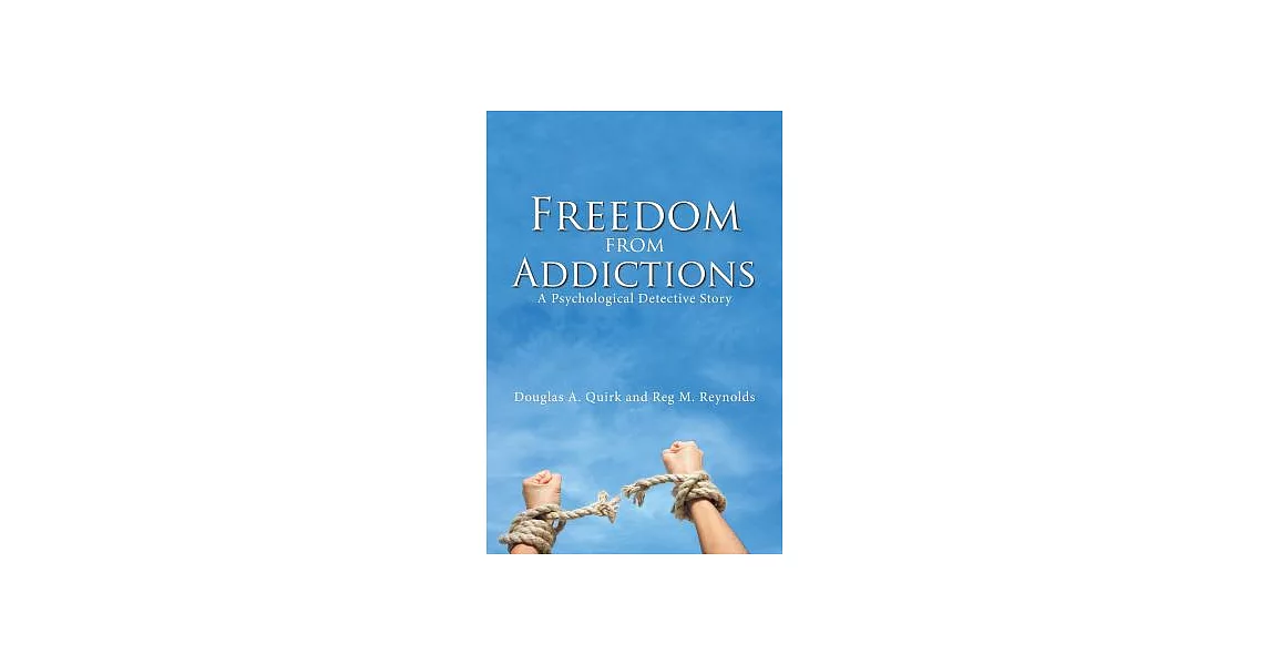 Freedom from Addictions: A Psychological Detective Story | 拾書所