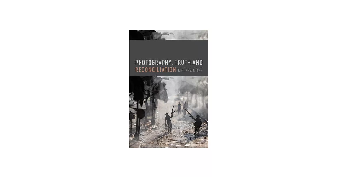 Photography, Truth and Reconciliation | 拾書所