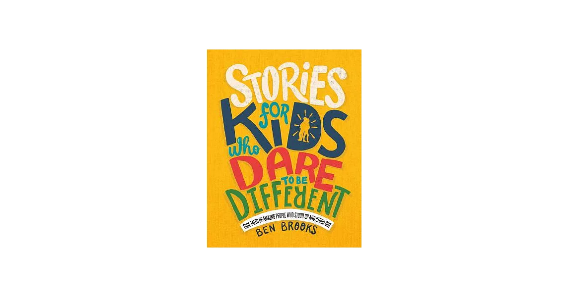 Stories for Kids Who Dare to Be Different: True Tales of Amazing People Who Stood Up and Stood Out | 拾書所