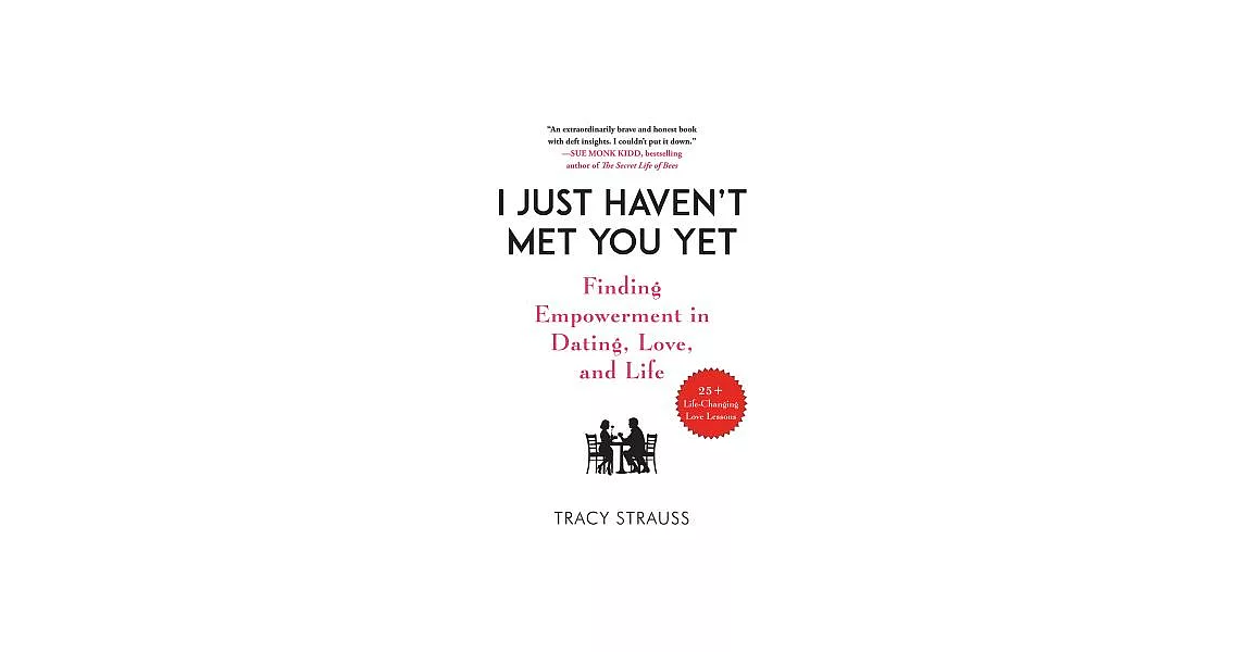 I Just Haven’t Met You Yet: Finding Empowerment in Dating, Love, and Life | 拾書所